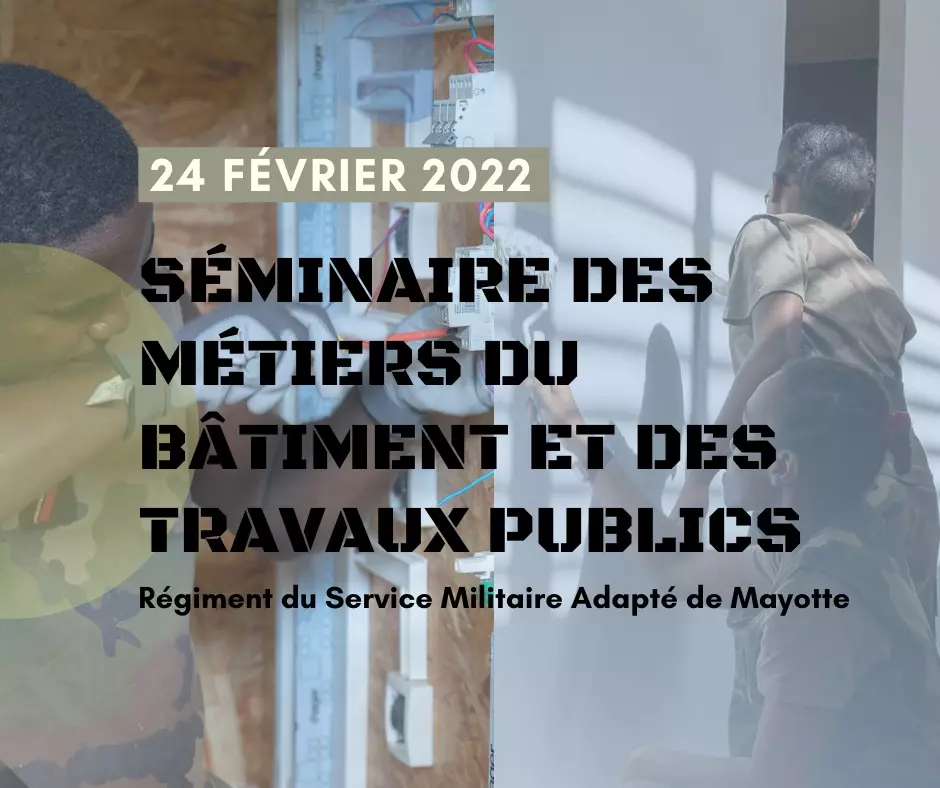 Emploi - Insertion : Le RSMA de Mayotte organise pour la deuxième année un séminaire autour des métiers du BTP