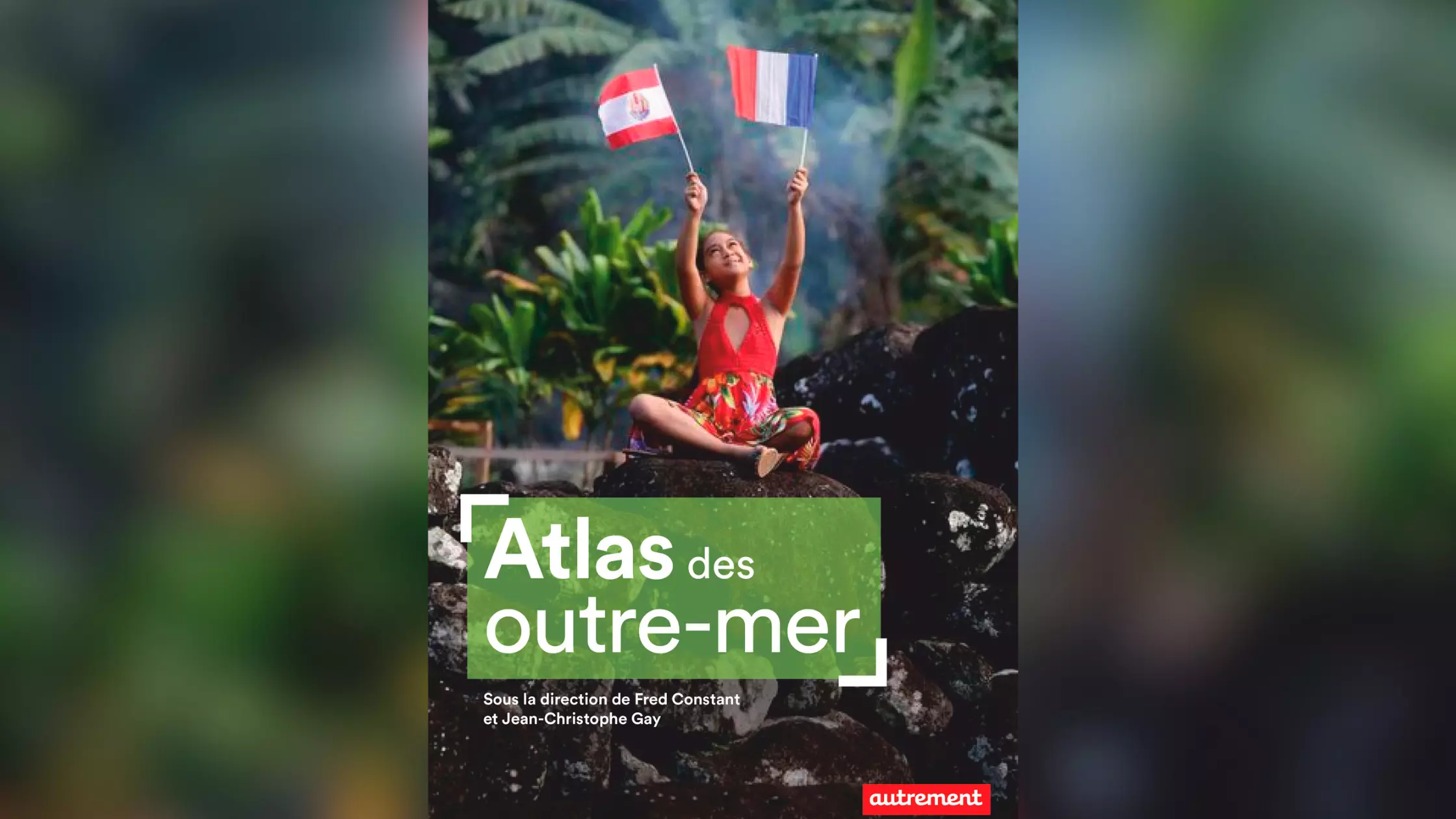 Les Outre-mer dans toutes leurs expressions à travers « L’atlas des Outre-mer », un ouvrage réalisé par une vingtaine de spécialistes sous la direction des universitaires Fred Constant et Jean-Christophe Gay