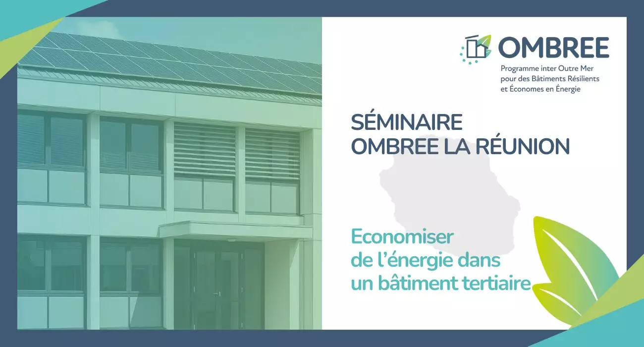 Séminaires OMBREE en Outre-mer: A La Réunion, quatre projets-lauréats dévoilés en matière « d'économies d'énergie dans un bâtiment tertiaire»