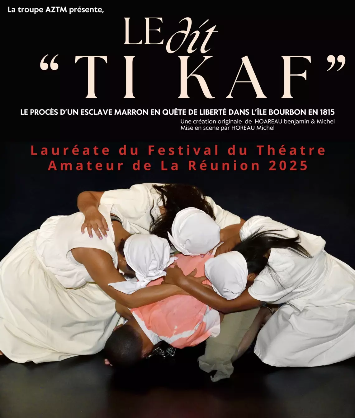 La troupe AZTM représentera La Réunion à la 40ème édition du Festival national de Théâtre amateur –Festhéa-, en Indre-et-Loire, avec la pièce « Le Dit Ti-Kaf »