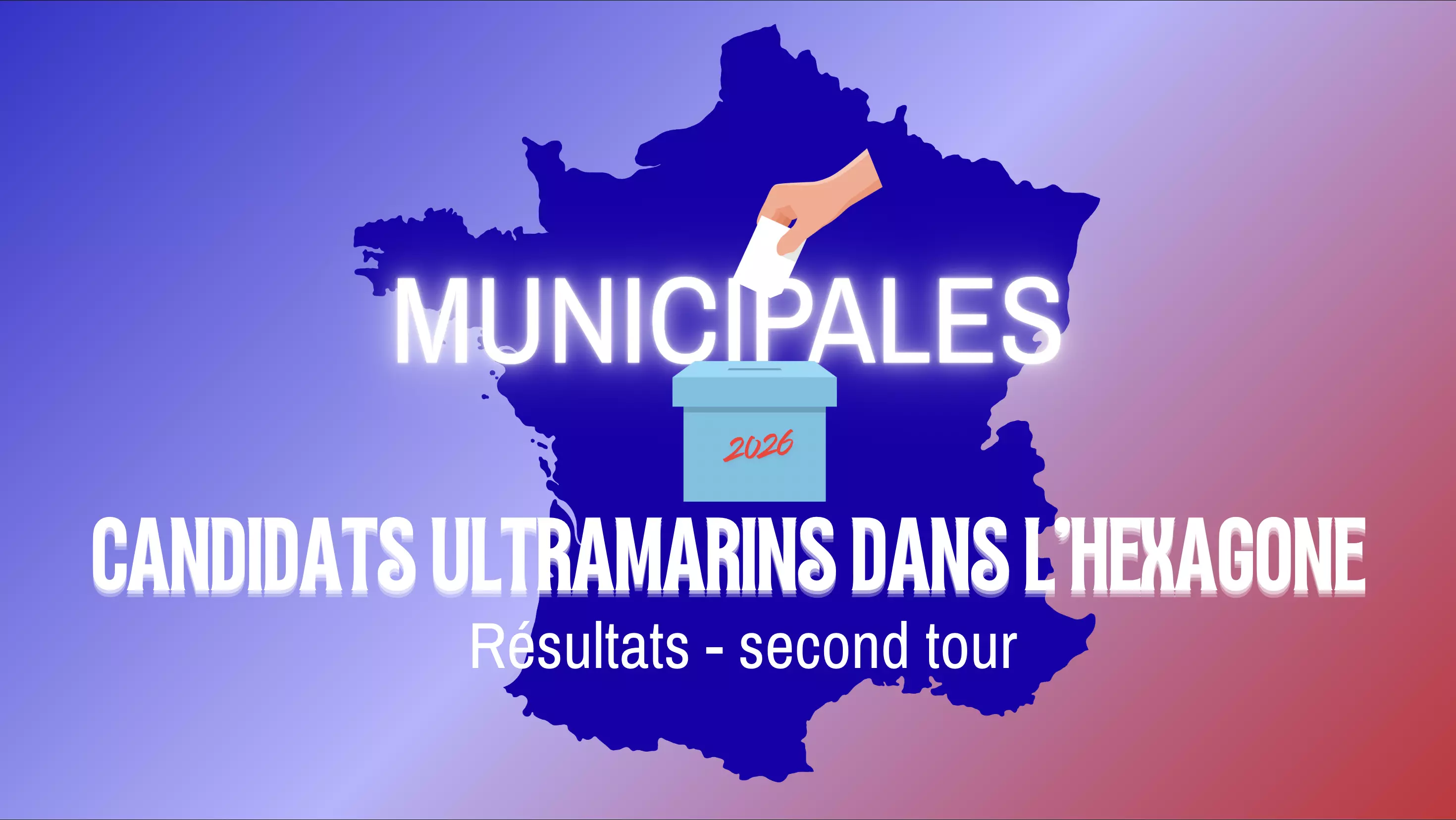 Municipales 2026 : les résultats des candidats ultramarins engagés dans l’hexagone au second tour