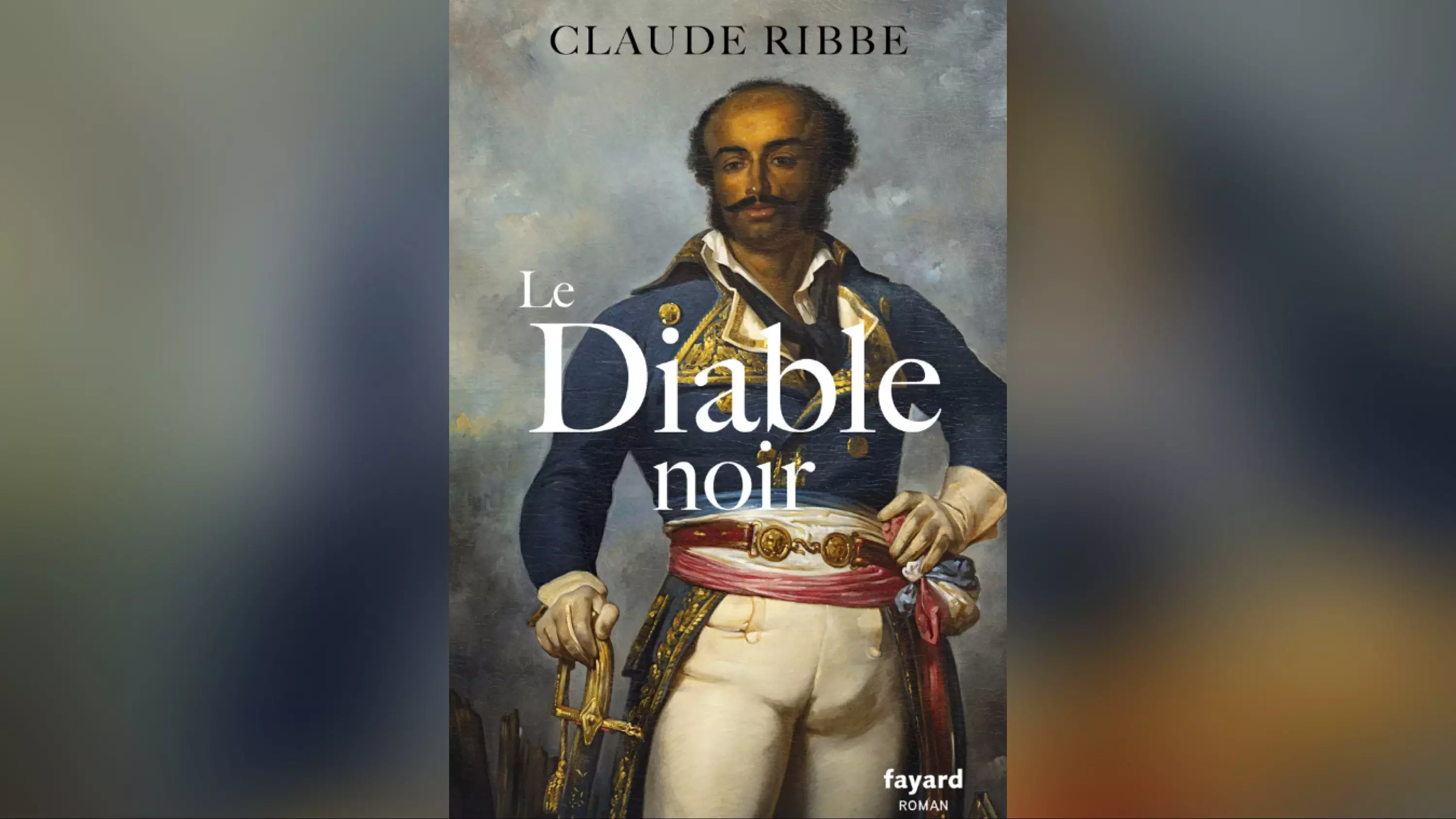 « Le Diable noir », un nouvel ouvrage du philosophe et auteur guadeloupéen Claude Ribbe pour perpétuer la mémoire du général Dumas