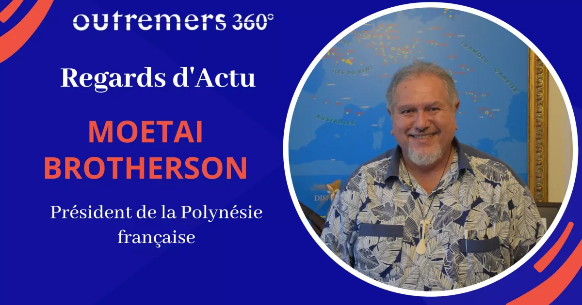 Regard d’Actu. Moetai Brotherson, président de la Polynésie : « C’est ...