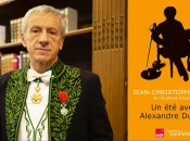 Quand l’écrivain et académicien Jean-Christophe Rufin explore la vie et l’œuvre flamboyantes d’Alexandre Dumas, écrivain et petit-fils d’esclave dans « un été avec Alexandre Dumas »