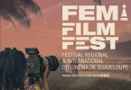 Appel à films pour la 30ème édition du FEMI-Festival Régional et International du Cinéma de Guadeloupe