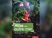 Les Outre-mer dans toutes leurs expressions à travers « L’atlas des Outre-mer », un ouvrage réalisé par une vingtaine de spécialistes sous la direction des universitaires Fred Constant et Jean-Christophe Gay
