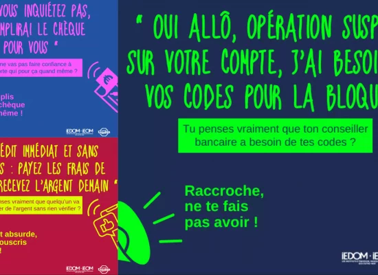Face à la fraude et aux arnaques aux moyens de paiement scripturaux, l’IEDOM relance sa campagne de sensibilisation dans les DROM
