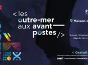 La 5ème édition de&nbsp;« Les Outre-mer aux avant-postes 2026 » de retour à la Maison de l'Océan à Paris le 29 janvier 2026