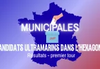 Municipales 2026 : candidats ultramarins engagés dans l’hexagone, ceux qui sont élus dès le 1er tour et ceux qualifiés pour le second tour