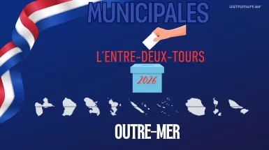 Municipales 2026 : Fusions, soutiens, désistements ou reconduites de listes, le point sur l'entre-deux-tours en Outre-mer