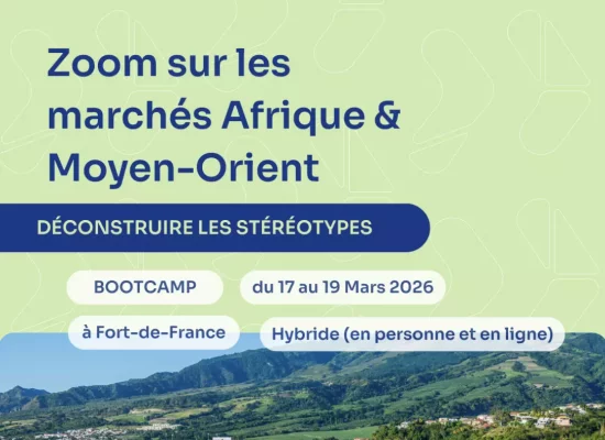 INCOPLEX Outre-Mer organise en Martinique un bootcamp dédié à l’internationalisation des entrepreneurs ultramarins vers l’Afrique et le Moyen-Orient