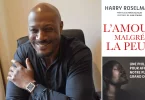 «&nbsp;L’Amour malgré la peur&nbsp;»&nbsp;: Quand le journaliste et auteur martiniquais Harry Roselmack nous invite à conjurer nos peurs par la revalorisation de l’amour et des relations harmonieuses